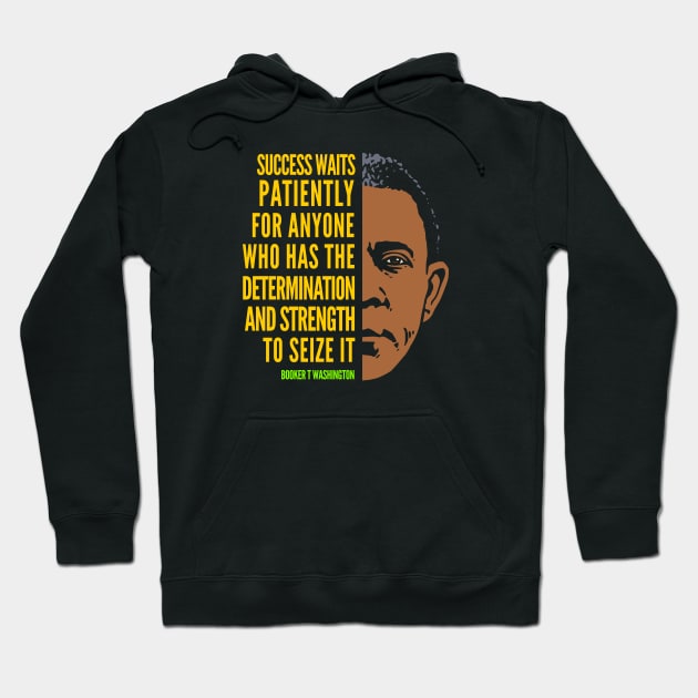 Booker T. Washington Inspirational Quote: Success (color) Hoodie by Elvdant